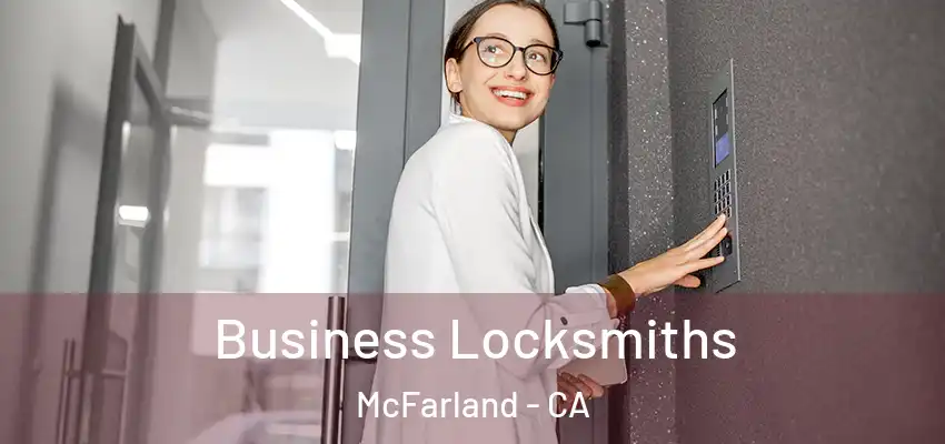  Business Locksmiths McFarland - CA