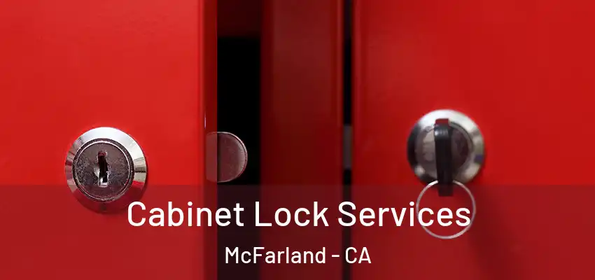  Cabinet Lock Services McFarland - CA