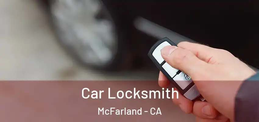  Car Locksmith McFarland - CA