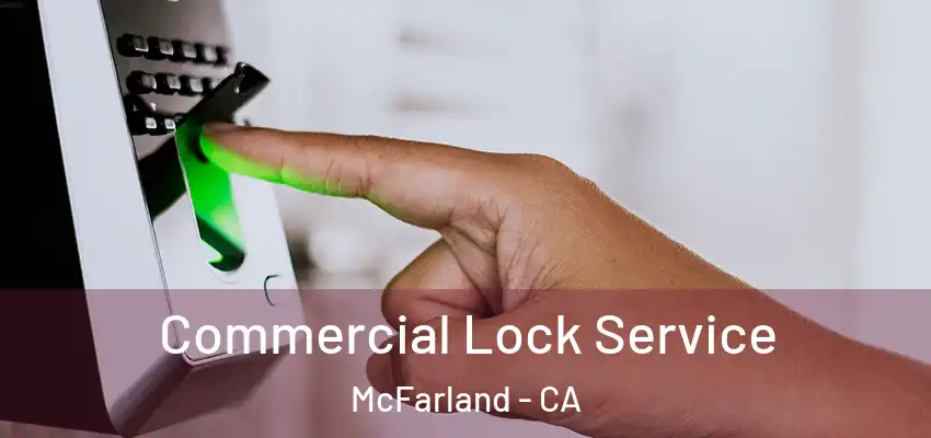  Commercial Lock Service McFarland - CA