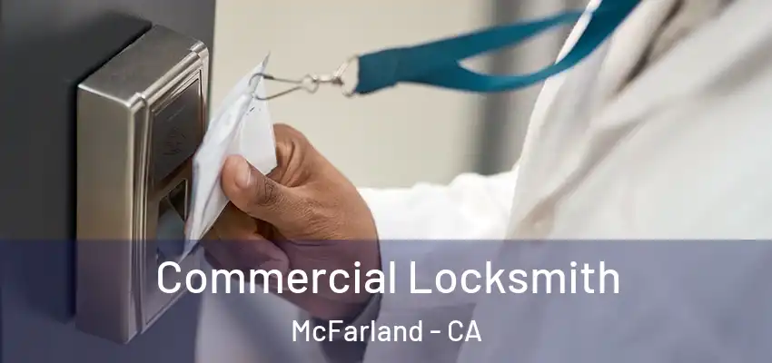  Commercial Locksmith McFarland - CA
