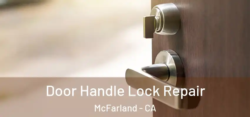  Door Handle Lock Repair McFarland - CA