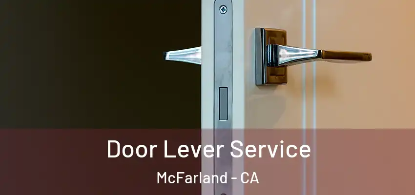  Door Lever Service McFarland - CA