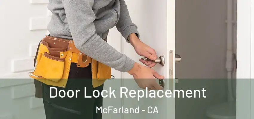  Door Lock Replacement McFarland - CA