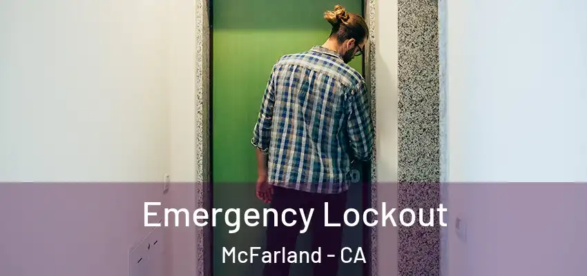  Emergency Lockout McFarland - CA
