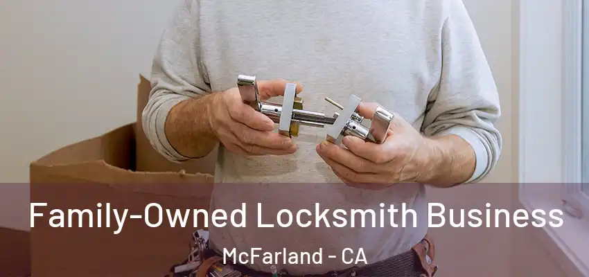  Family-Owned Locksmith Business McFarland - CA
