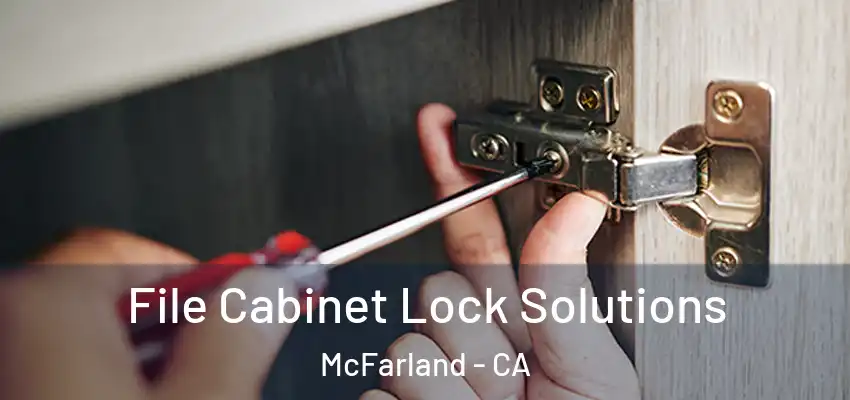  File Cabinet Lock Solutions McFarland - CA