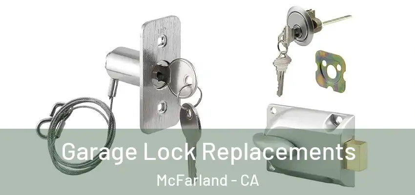  Garage Lock Replacements McFarland - CA