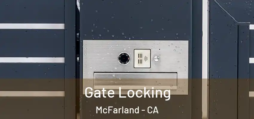  Gate Locking McFarland - CA