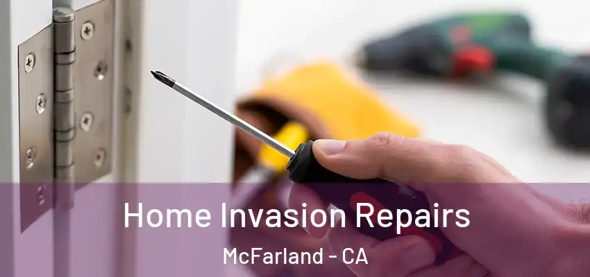  Home Invasion Repairs McFarland - CA