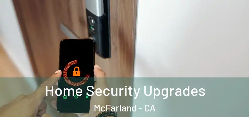  Home Security Upgrades McFarland - CA