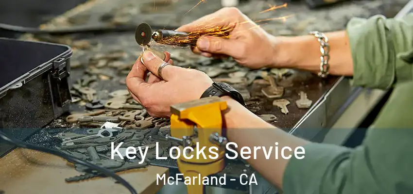  Key Locks Service McFarland - CA
