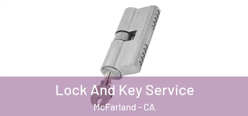  Lock And Key Service McFarland - CA
