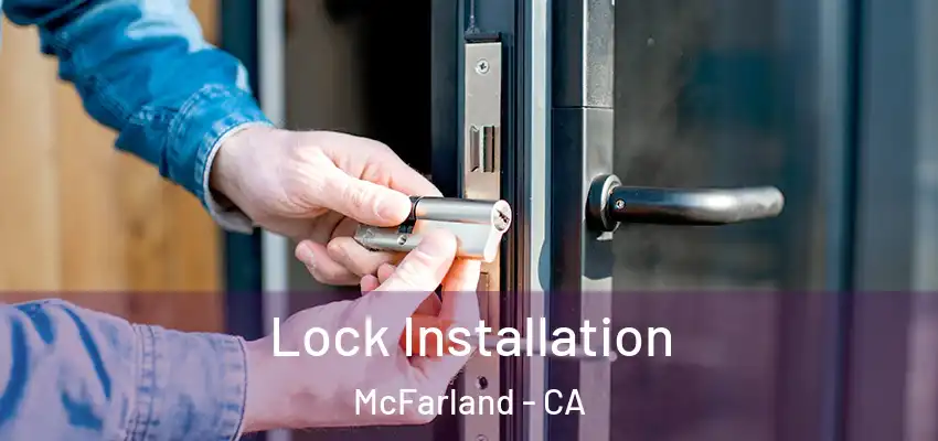  Lock Installation McFarland - CA