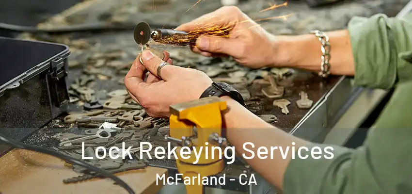  Lock Rekeying Services McFarland - CA