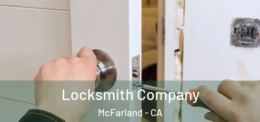  Locksmith Company McFarland - CA