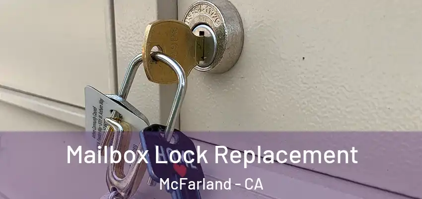  Mailbox Lock Replacement McFarland - CA