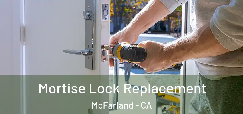 Mortise Lock Replacement McFarland - CA