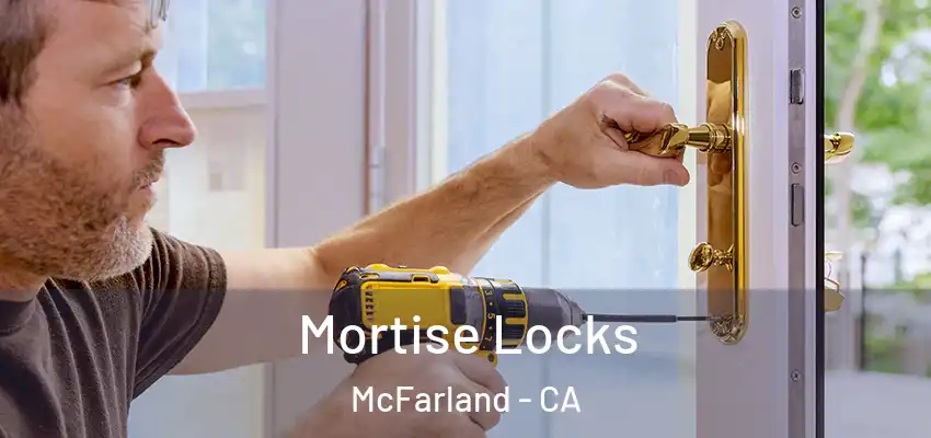  Mortise Locks McFarland - CA
