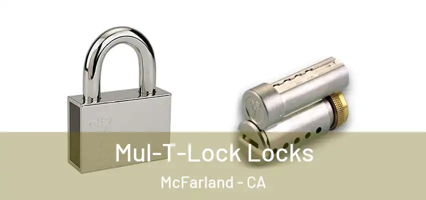  Mul-T-Lock Locks McFarland - CA