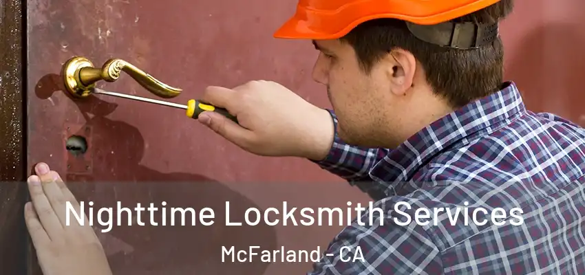 Nighttime Locksmith Services McFarland - CA
