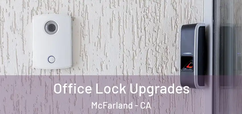  Office Lock Upgrades McFarland - CA