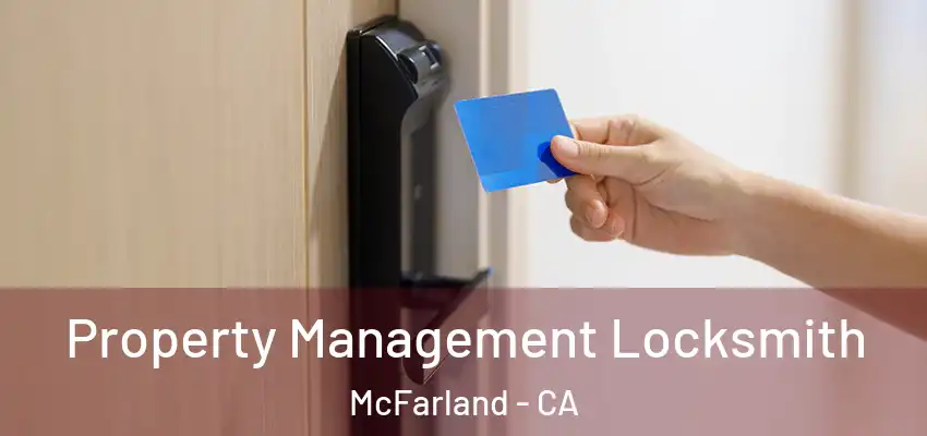  Property Management Locksmith McFarland - CA
