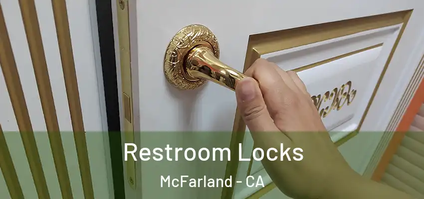 Restroom Locks McFarland - CA