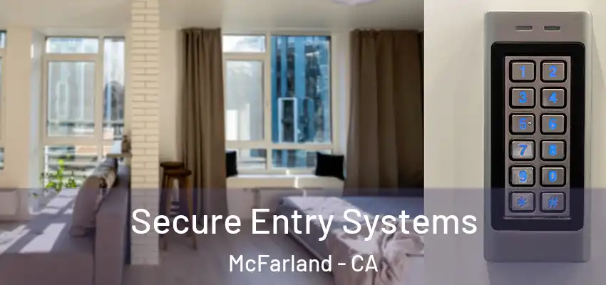  Secure Entry Systems McFarland - CA