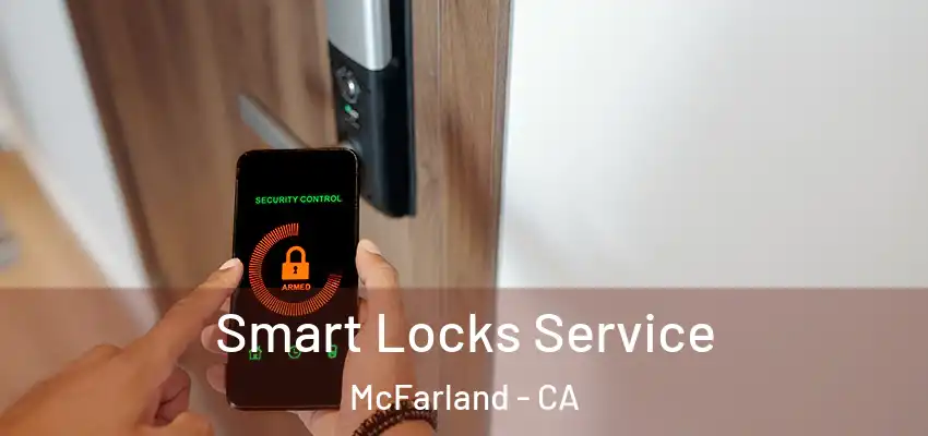  Smart Locks Service McFarland - CA