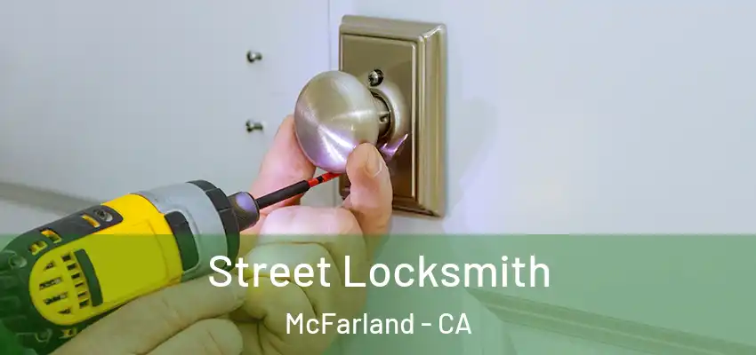  Street Locksmith McFarland - CA