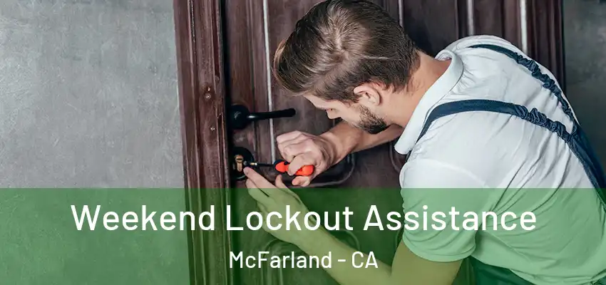  Weekend Lockout Assistance McFarland - CA